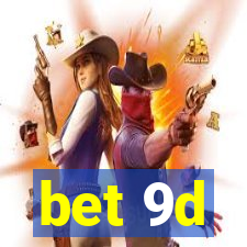 bet 9d